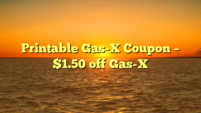 Printable Gas-X Coupon – $1.50 off Gas-X