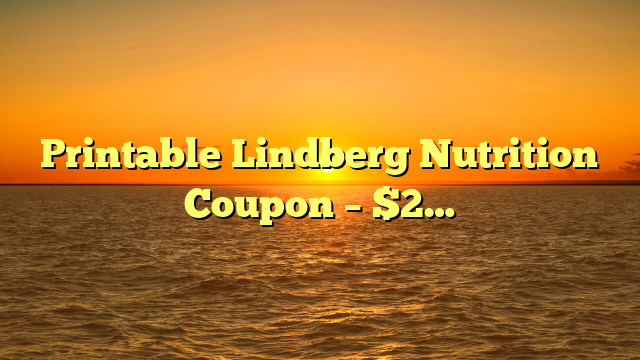 Printable Lindberg Nutrition Coupon – $2…