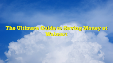 The Ultimate Guide to Saving Money at Walmart